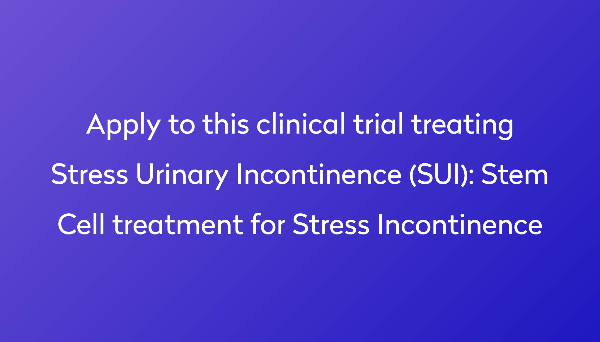 stem-cell-treatment-for-stress-incontinence-clinical-trial-2024-power